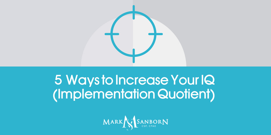 5 Ways to Increase Your IQ (Implementation Quotient)