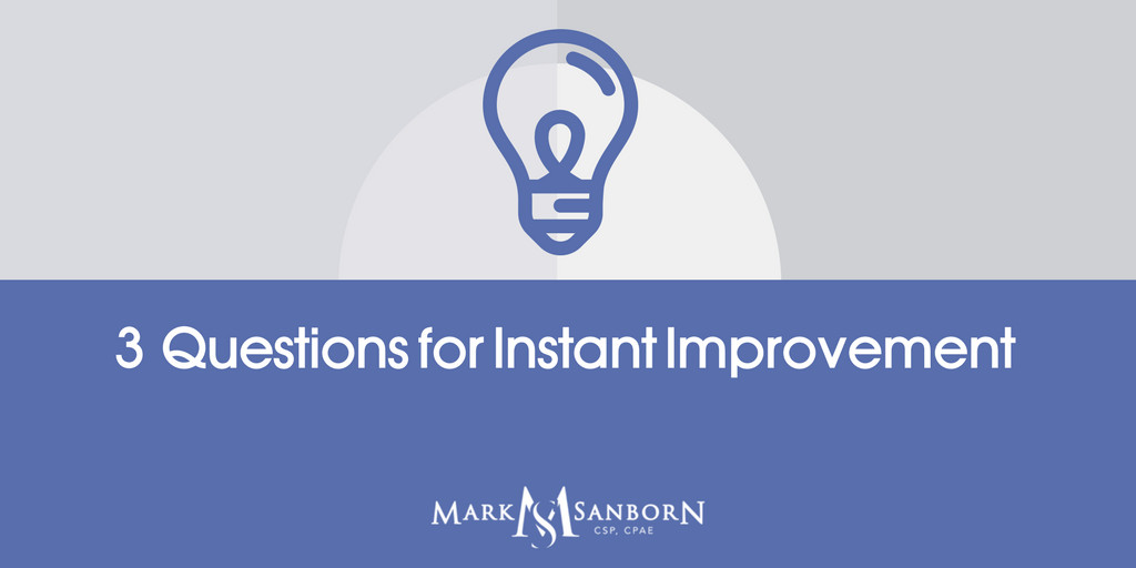 3 Questions for Instant Improvement